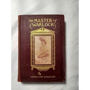 Vintage The Master of Warlock George Cary Eggleston 1903 Hardcover Civil War Boo